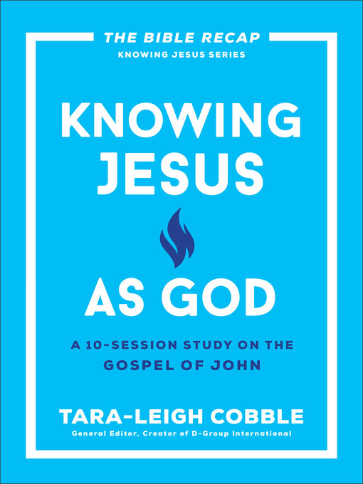 Title details for Knowing Jesus as God by Tara-Leigh Cobble - Wait list